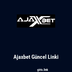 Ajaxbet G&uuml;ncel Linki
