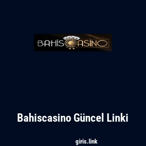 Bahiscasino Güncel Linki