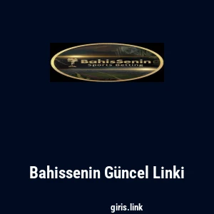 Bahissenin G&uuml;ncel Linki