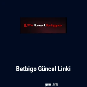 Betbigo G&uuml;ncel Linki