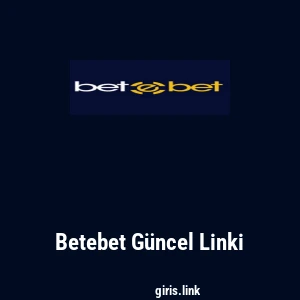 Betebet G&uuml;ncel Linki