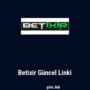 Betixir Güncel Linki