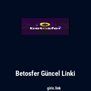 Betosfer G&uuml;ncel Linki