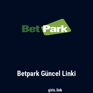 Betpark G&uuml;ncel Linki