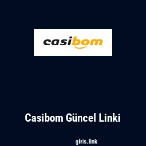 Casibom G&uuml;ncel Linki