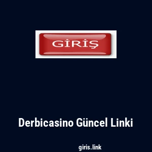 Derbicasino G&uuml;ncel Linki