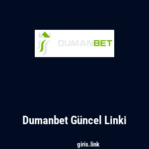 Dumanbet G&uuml;ncel Linki