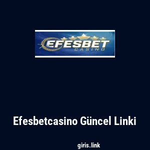 Efesbetcasino G&uuml;ncel Linki