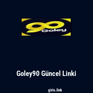 Goley90 G&uuml;ncel Linki