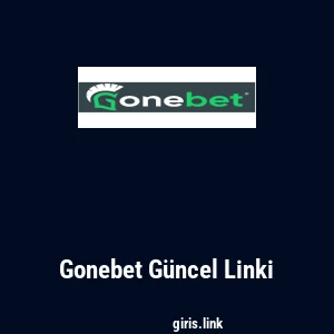 Gonebet G&uuml;ncel Linki