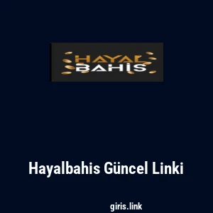 Hayalbahis G&uuml;ncel Linki