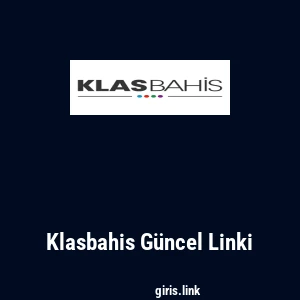Klasbahis G&uuml;ncel Linki