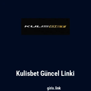 Kulisbet Güncel Linki