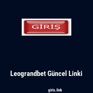 Leograndbet G&uuml;ncel Linki