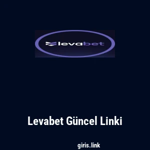 Levabet G&uuml;ncel Linki