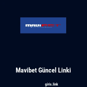 Mavibet G&uuml;ncel Linki