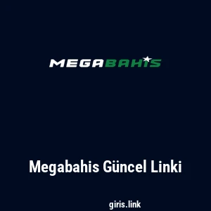 Megabahis G&uuml;ncel Linki
