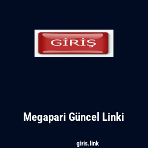 Megapari G&uuml;ncel Linki
