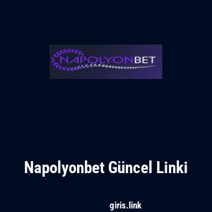 Napolyonbet G&uuml;ncel Linki