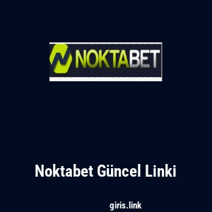 Noktabet G&uuml;ncel Linki