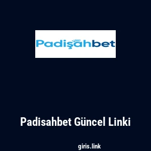 Padisahbet G&uuml;ncel Linki