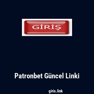 Patronbet G&uuml;ncel Linki