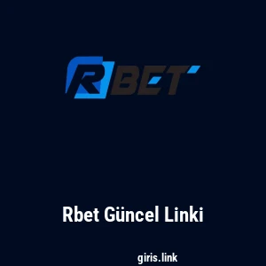 Rbet G&uuml;ncel Linki