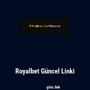 Royalbet G&uuml;ncel Linki