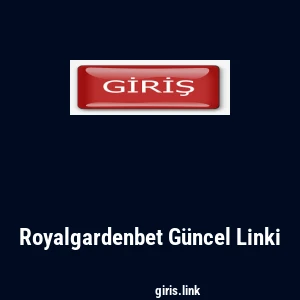 Royalgardenbet G&uuml;ncel Linki
