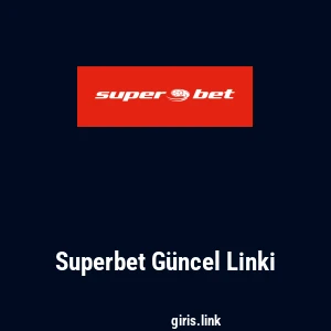 Superbet G&uuml;ncel Linki