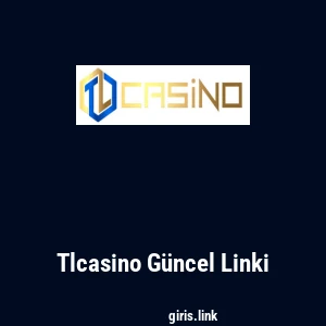 Tlcasino G&uuml;ncel Linki