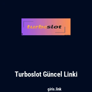 Turboslot G&uuml;ncel Linki