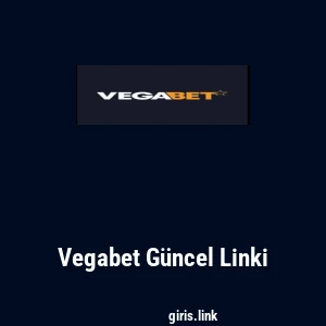 Vegabet G&uuml;ncel Linki