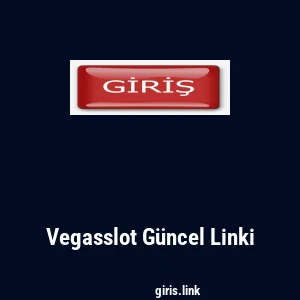 Vegasslot G&uuml;ncel Linki