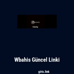 Wbahis G&uuml;ncel Linki