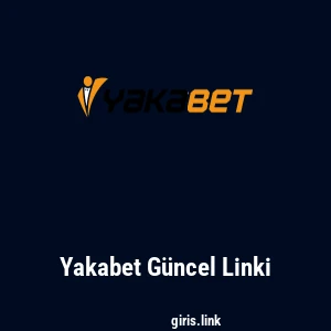 Yakabet G&uuml;ncel Linki