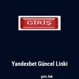 Yandexbet G&uuml;ncel Linki